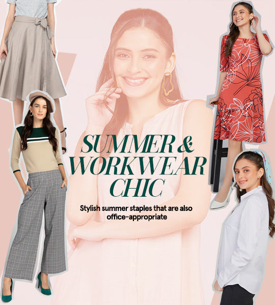 SUMMER & WORKWEAR CHIC