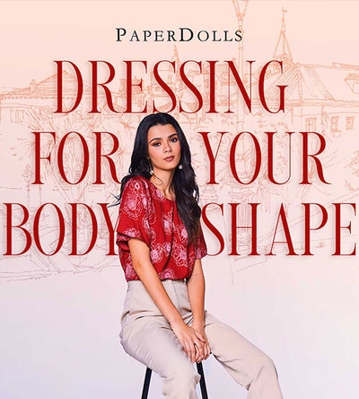 DRESSING FOR YOUR BODY SHAPE